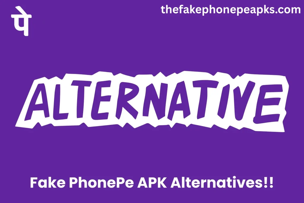 Fake PhonePe APK Alternatives