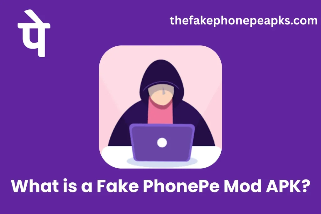 What is a Fake PhonePe Mod APK 1